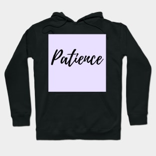 Patience - Purple Background Positive Affirmation Hoodie